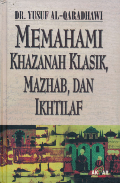 Memahami Khazanah Klasik, Madzhab dan Ikhtilaf